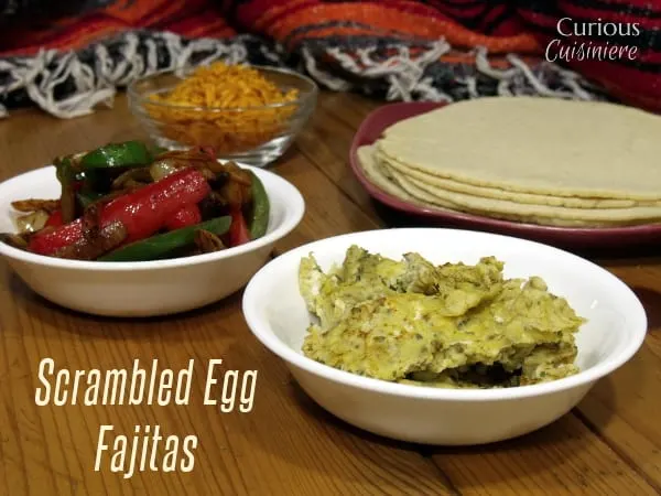 Scrambled Egg Fajitas from Curious Cuisiniere