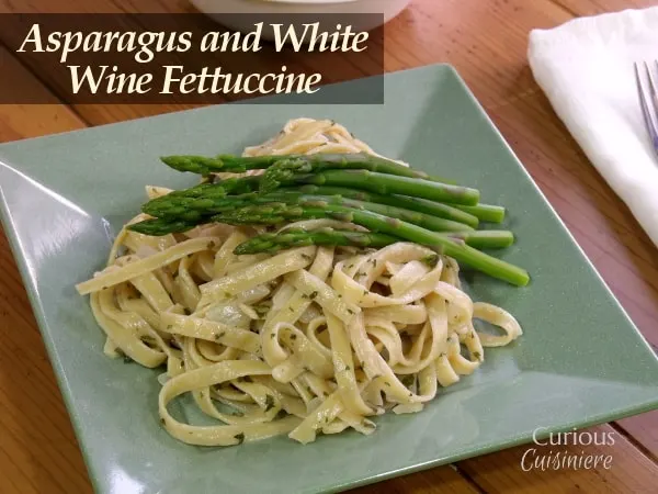 White Wine Asparagus Fettuccine from Curious Cuisiniere