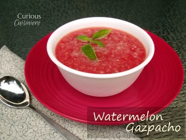 Watermelon Gazpacho from Curious Cuisiniere