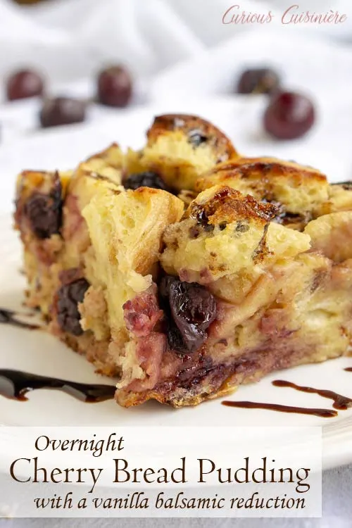 A balsamic glaze gives this cherry bread pudding an unexpected burst of bright flavor. This recipe is the perfect way to use stale bread and makes a wonderful breakfast or dessert! #cherries #breadpudding | www.CuriousCuisiniere.com
