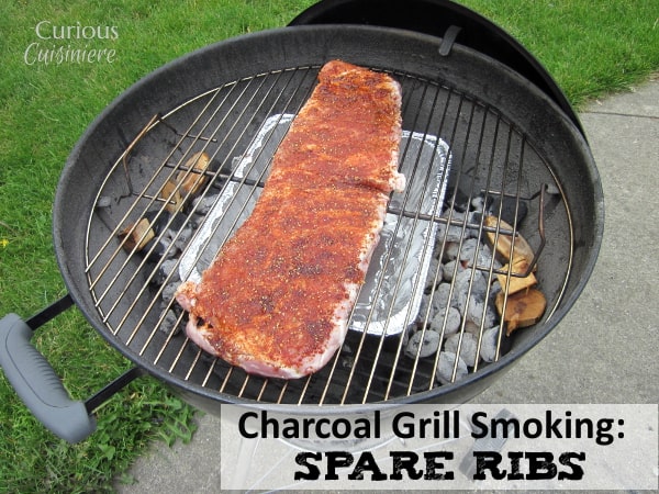 Charcoal Grill Smoking: Spare Ribs • Curious Cuisiniere