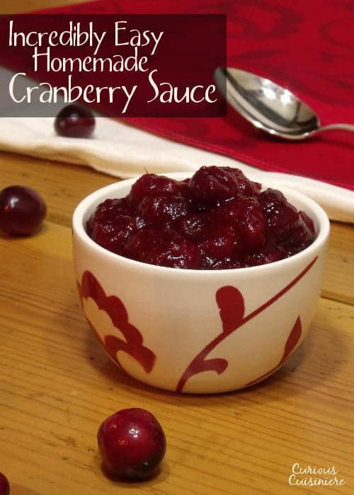 Chunky, sweet and tart cranberry sauce is easy to make from scratch. Give this homemade cranberry sauce a try for your Thanksgiving dinner! | www.curiouscuisiniere.com