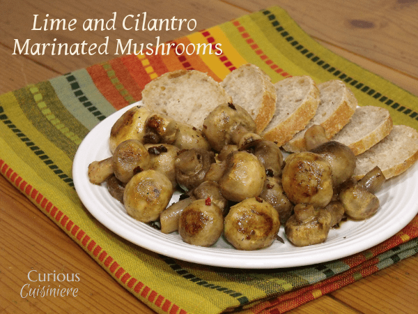 Lime and Cilantro Marinated Mushrooms from Curious Cuisiniere