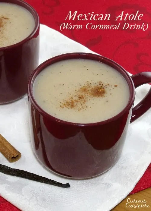 A warming drink perfect for winter, Mexican Atole is full of the comforting flavors of vanilla and cinnamon. | www.curiouscuisiniere.com