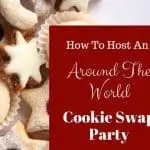 How To Host An Around The World Cookie Swap Party