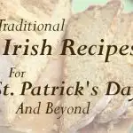 Traditional Irish Food For St. Patrick’s Day