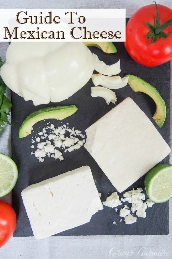 From queso fresco to queso oaxaca, cotija to requeson and more, this guide to Mexican cheese gives you an overview of some of the most common types of cheese in Mexican cuisine and how to use them.  | www.CuriousCuisiniere.com #cheese #mexicanfood #quesofresco #cotija 