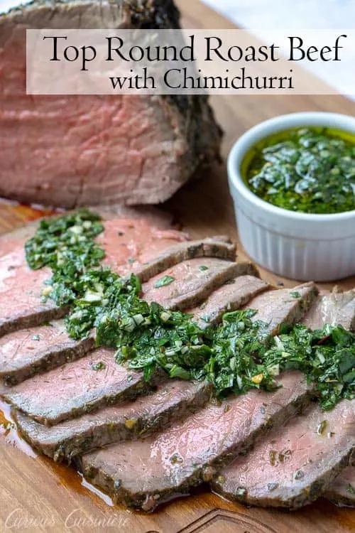 The classic Argentinian flavor combo of beef with herby and tangy chimichurri takes center stage in this Top Round Roast Beef with Chimichurri recipe. Wow your guests with this economical, incredibly flavorful, and out-of-the-ordinary beef roast. | www.CuriousCuisiniere.com